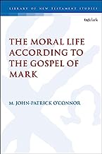 The Moral Life According to Mark