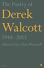 Walcott, D: Poetry of Derek Walcott 1948-2013