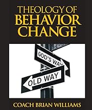 Theology of Behavior Change: How to Make Lasting Change