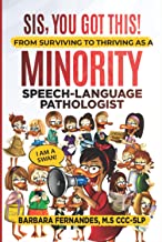 Sis, You Got This!: From Surviving to Thriving as a Minority Speech-Language Pathologist