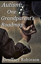 Autism: One Grandparents Roadmap