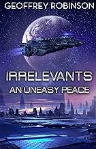 Irrelevants: An Uneasy Peace: Book 2