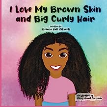I Love My Brown Skin and Big Curly Hair