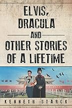 Elvis, Dracula and Other Stories of a Lifetime