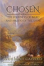 Chosen: The Journeys of Bilbo and Frodo of the Shire