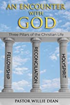 An Encounter with God: The Three Pillars of the Christian Life
