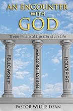 An Encounter with God: The Three Pillars of the Christian Life