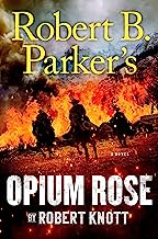 Robert B. Parker's Opium Rose: 11