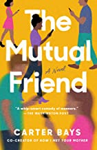 The Mutual Friend: A Novel