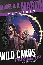 George R. R. Martin Presents Wild Cards: Pairing Up: An Anthology