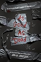As Good As Dead: The Finale to a Good Girl's Guide to Murder