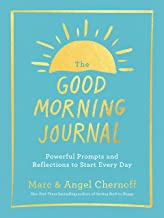 The Good Morning Journal: Powerful Prompts and Reflections to Start Every Day