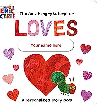 The Very Hungry Caterpillar Loves YOU!: A Personalized Story Book