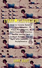 Ethno-Playography: How to Create Salable Ethnographic Plays, Monologues, & Skits from Life Stories, Social Issues, and Current Events-For