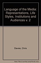 Language of the Media: Representations, Life Styles, Institutions and Audiences v. 2