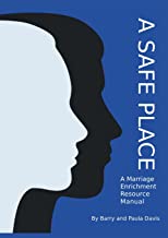 A Safe Place: A Marriage Enrichment Resource Manual