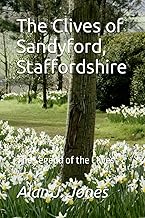 The Clives of Sandyford, Staffordshire: The Legend of the Clives