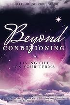 Beyond Conditioning: Living Life on Your Terms