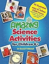 Amazing Science Activities for Children: 50 illustrated and easy-to-follow STEM home experiments, projects, codes, ciphers and facts