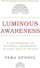 Luminous Awareness: A Guidebook to Natural Awakening in Life and in Death
