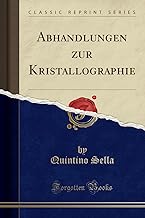 Abhandlungen zur Kristallographie (Classic Reprint)