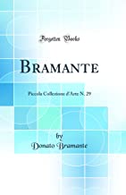 Bramante: Piccola Collezione d'Arte N. 29 (Classic Reprint)