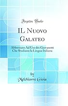IL Nuovo Galateo: Abbreviato Ad Uso dei Giovanetti Che Studiano la Lingua Italiana (Classic Reprint)