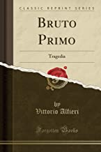 Bruto Primo: Tragedia (Classic Reprint)