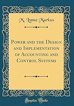 Power and the Design and Implementation of Accounting and Control Systems (Classic Reprint)