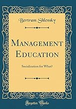 Management Education: Socialization for What? (Classic Reprint)