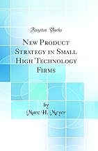 New Product Strategy in Small High Technology Firms (Classic Reprint)