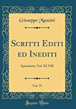Scritti Editi ed Inediti, Vol. 79: Epistolario, Vol. XLVIII (Classic Reprint)