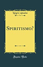Spiritismo? (Classic Reprint)