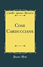 Cose Carducciane (Classic Reprint)