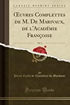 OEuvres Complettes de M. De Marivaux, de l'Académie Françoise, Vol. 4 (Classic Reprint)