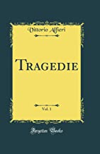 Tragedie, Vol. 1 (Classic Reprint)