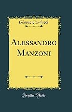 Alessandro Manzoni (Classic Reprint)