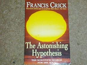 Astonishing Hypothesis: Scientific Search for the Soul