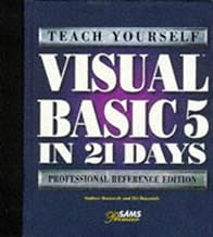 Teach Yourself Visual Basic 5 in 21 Days: Professional Reference Edition