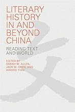Literary History in and Beyond China: Reading Text and World