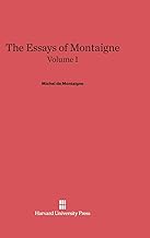The Essays of Montaigne, Volume I