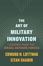 The Art of Military Innovation: Lessons from the Israel Defense Forces