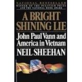 [A Bright Shining Lie: John Paul Vann and America in Vietnam] (By: Neil Sheehan) [published: September, 1989]