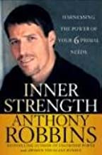 Inner Strength: Harnessing the Power of Your Six Primal Needs