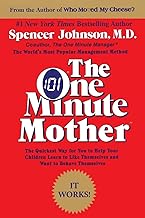 The One Minute Mother: The Quickest Way for You to Help Your Children Learn to Like Themselves and Want to Behave Themselves