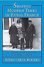 Shaping Modern Times In Rural France: The Transformation and Reproduction of an Aveyronnais Community