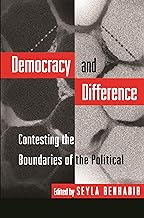 Democracy and Difference: Contesting Boundaries of the Political