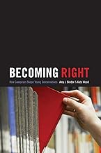 Becoming Right: How Campuses Shape Young Conservatives