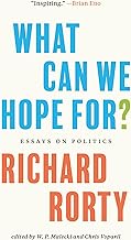 What Can We Hope For?: Essays on Politics
