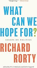 What Can We Hope For?: Essays on Politics